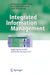 Integrated Information Management: Applying Successful Industrial Concepts in It by Rüdiger Zarnekow