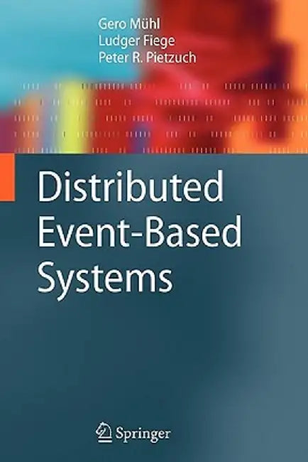 Distributed Event-Based Systems by Gero Mühl