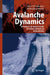 Avalanche Dynamics: Dynamics of Rapid Flows of Dense Granular Avalanches by S. P. Pudasaini