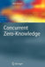 Concurrent Zero-Knowledge: With Additional Background by Oded Goldreich by Alon Rosen
