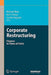 Corporate Restructuring: Finance in Times of Crisis by Michael Blatz