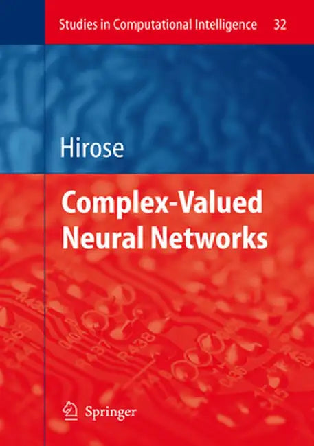 Complex-Valued Neural Networks by Akira Hirose