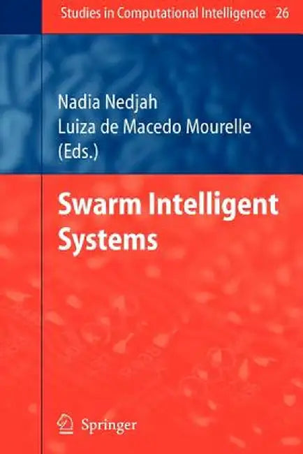 Swarm Intelligent Systems by Nadia Nedjah