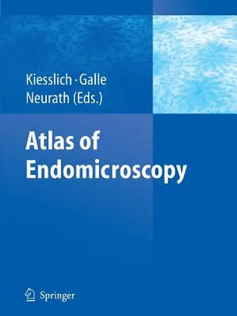 Atlas of Endomicroscopy by Ralf Kiesslich