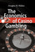 The Economics of Casino Gambling by Douglas M. Walker