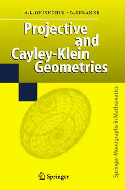 Projective and Cayley-Klein Geometries by Arkadij L. Onishchik