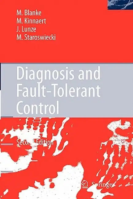 Diagnosis and Fault-Tolerant Control by Mogens Blanke