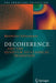 Decoherence: And the Quantum-To-Classical Transition by Maximilian A. Schlosshauer