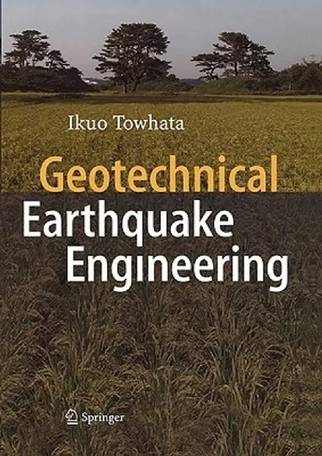 Geotechnical Earthquake Engineering by Ikuo Towhata
