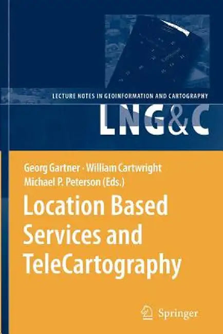 Location Based Services and Telecartography by Georg Gartner
