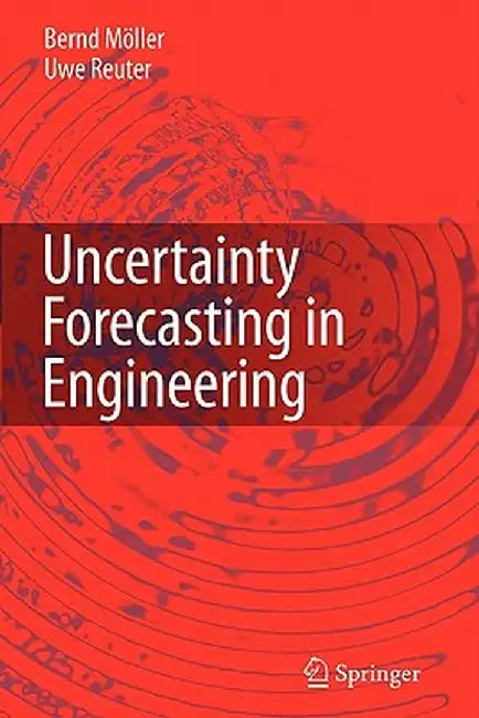 Uncertainty Forecasting in Engineering by Bernd Möller