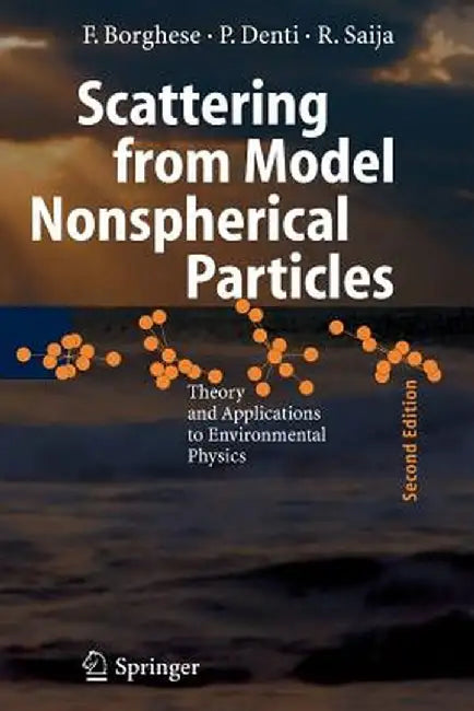 Scattering from Model Nonspherical Particles: Theory and Applications to Environmental Physics by Ferdinando Borghese