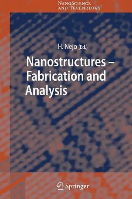 Nanostructures: Fabrication and Analysis by Hitoshi Nejo