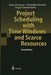 Project Scheduling with Time Windows and Scarce Resources: Temporal and Resource-Constrained Project Scheduling with Regular and Nonregular Objective by Klaus Neumann