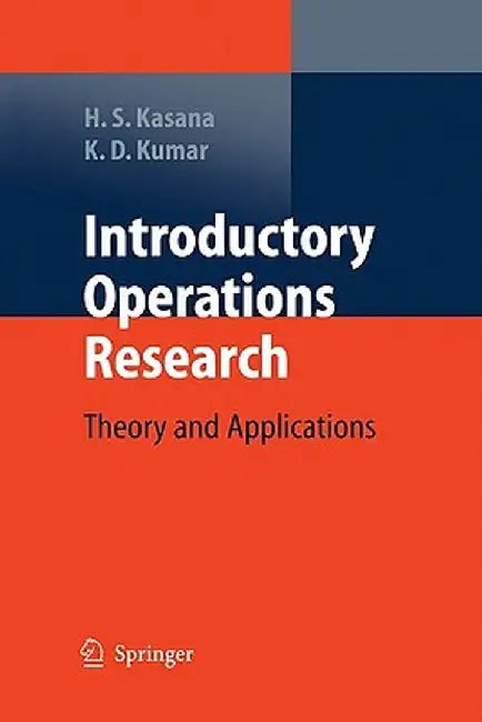 Introductory Operations Research: Theory and Applications by Harvir Singh Kasana