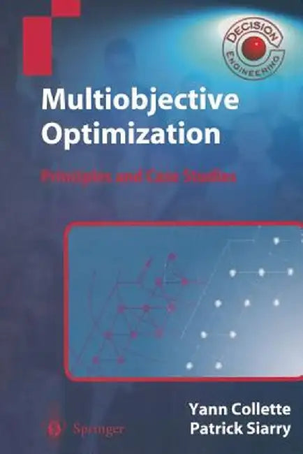 Multiobjective Optimization: Principles and Case Studies by Yann Collette