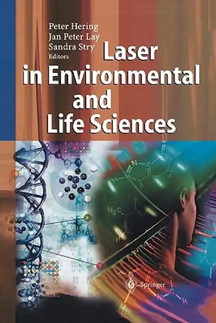 Laser in Environmental and Life Sciences: Modern Analytical Methods by Peter Hering