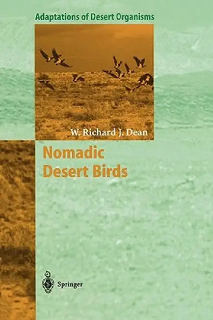 Nomadic Desert Birds by W. Richard J. Dean