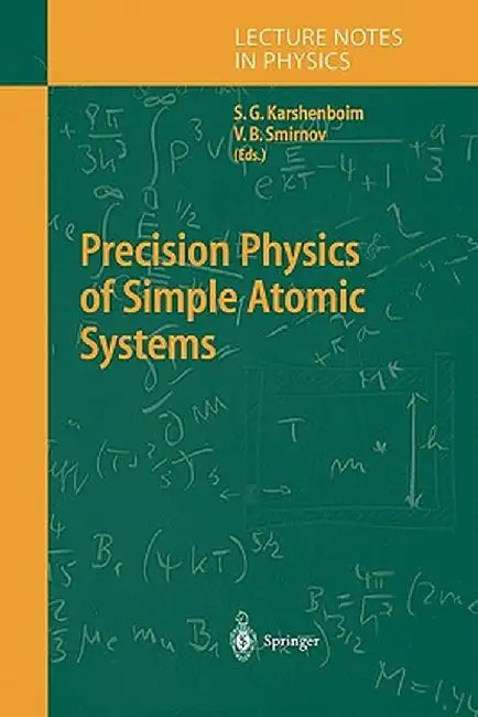 Precision Physics of Simple Atomic Systems by Savely G. Karshenboim