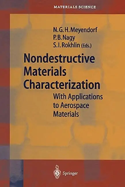Nondestructive Materials Characterization: With Applications to Aerospace Materials by Norbert G. H. Meyendorf