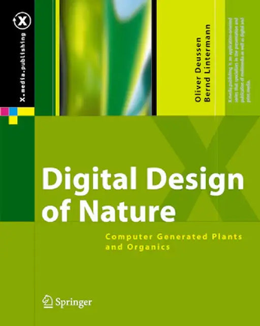 Digital Design of Nature: Computer Generated Plants and Organics by Oliver Deussen