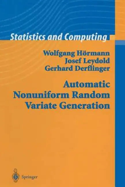 Automatic Nonuniform Random Variate Generation by Wolfgang Hörmann