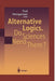 Alternative Logics. Do Sciences Need Them? by Paul A. Weingartner