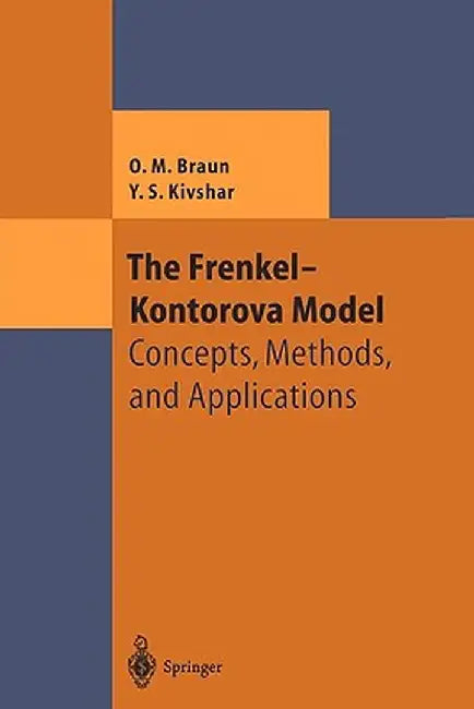 The Frenkel-Kontorova Model: Concepts, Methods, and Applications by Oleg M. Braun