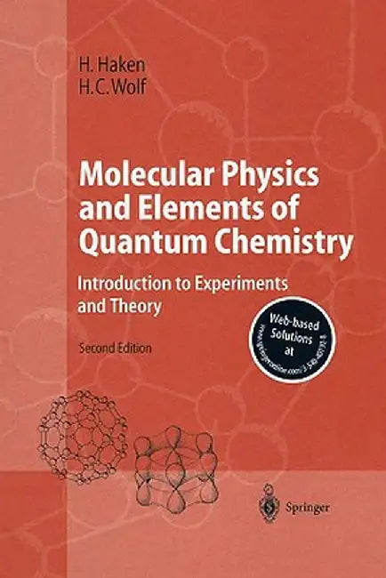 Molecular Physics and Elements of Quantum Chemistry: Introduction to Experiments and Theory by Hermann Haken