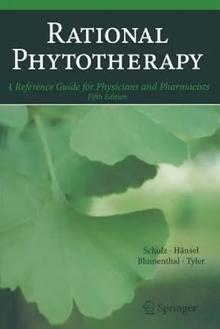 Rational Phytotherapy: A Reference Guide for Physicians and Pharmacists by Volker Schulz