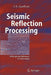 Seismic Reflection Processing: With Special Reference to Anisotropy by S. K. Upadhyay