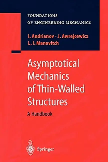 Asymptotical Mechanics of Thin-Walled Structures by Igor V. Andrianov