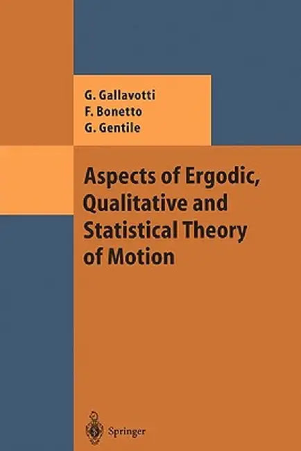 Aspects of Ergodic, Qualitative and Statistical Theory of Motion by Giovanni Gallavotti
