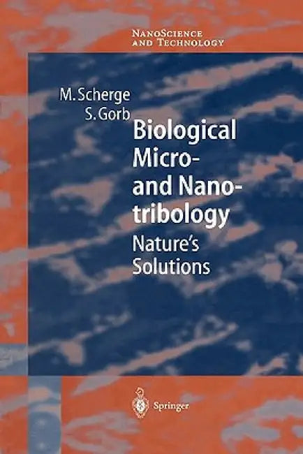 Biological Micro- And Nanotribology: Nature's Solutions by Matthias Scherge
