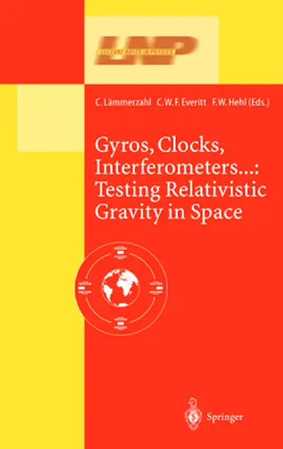 Gyros, Clocks, Interferometers... Testing Relativistic Gravity in Space by C. Lämmerzahl