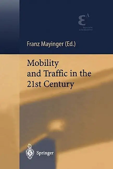 Mobility and Traffic in the 21st Century by Franz Mayinger
