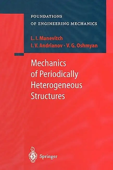 Mechanics of Periodically Heterogeneous Structures by L. I. Manevitch