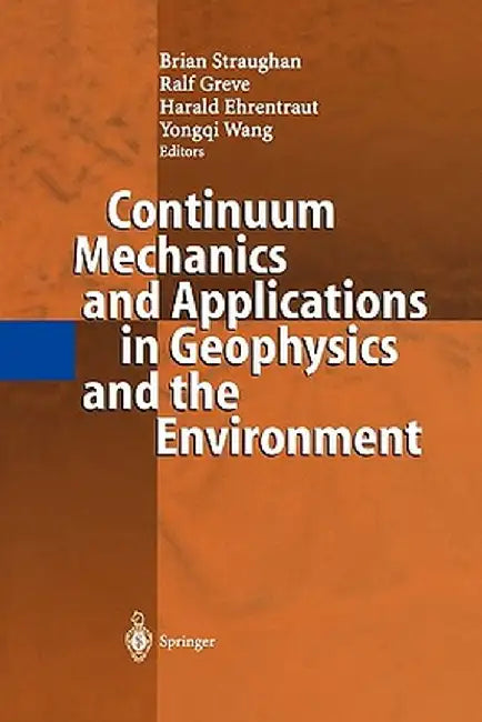 Continuum Mechanics and Applications in Geophysics and the Environment by Brian Straughan