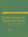 South American Medicinal Plants: Botany, Remedial Properties and General Use by I. Roth