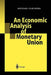 An Economic Analysis of Monetary Union by Michael Carlberg