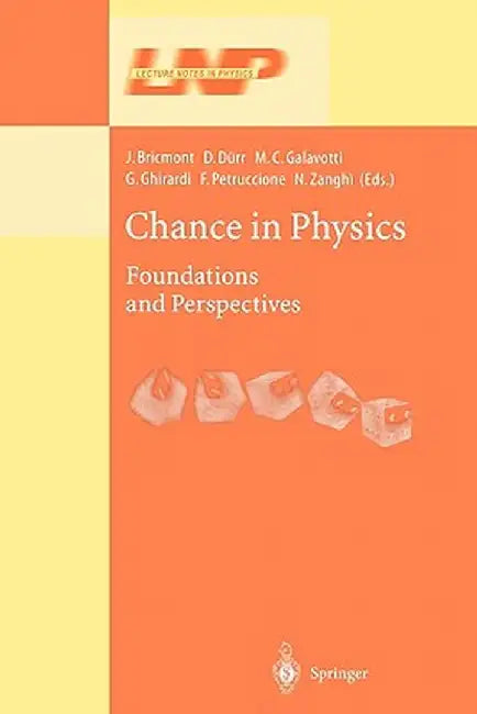 Chance in Physics: Foundations and Perspectives by J. Bricmont