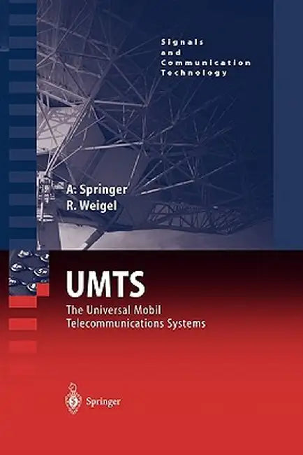 Umts: The Physical Layer of the Universal Mobile Telecommunications System by Andreas Springer