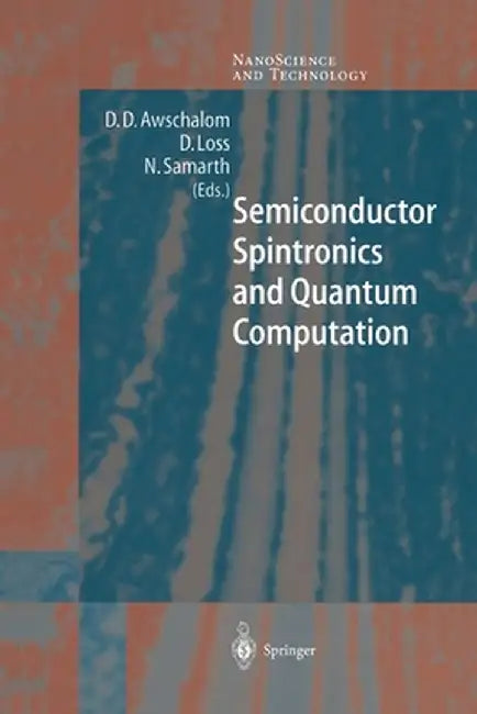 Semiconductor Spintronics and Quantum Computation by D. D. Awschalom