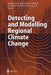 Detecting and Modelling Regional Climate Change by Manola Brunet India