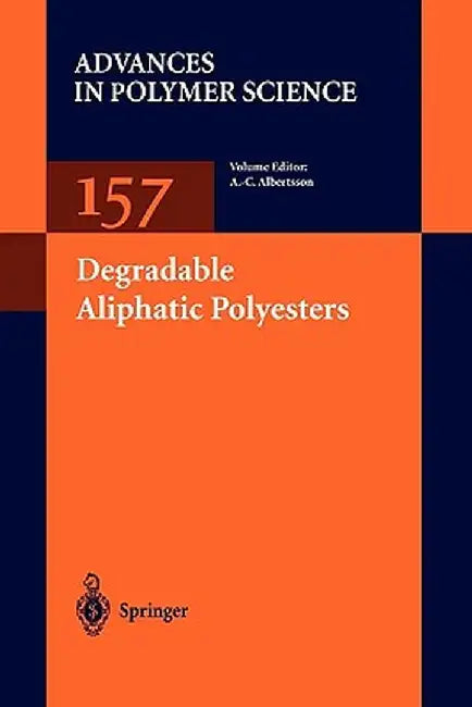 Degradable Aliphatic Polyesters by A. -C Albertsson