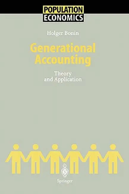 Generational Accounting: Theory and Application by Holger Bonin