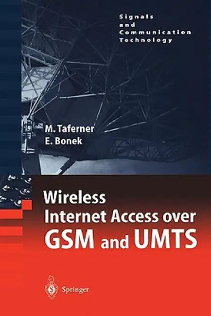 Wireless Internet Access Over GSM and Umts by Manfred Taferner