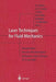 Laser Techniques for Fluid Mechanics: Selected Papers from the 10th International Symposium Lisbon, Portugal July 10-13, 2000 by R. J. Adrian