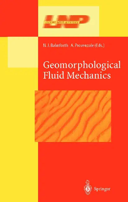 Geomorphological Fluid Mechanics by N. J. Balmforth