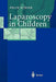 Laparoscopy in Children by Felix Schier